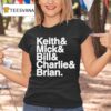 Keith And Mick And Bill And Charlies And Brian T Shirt