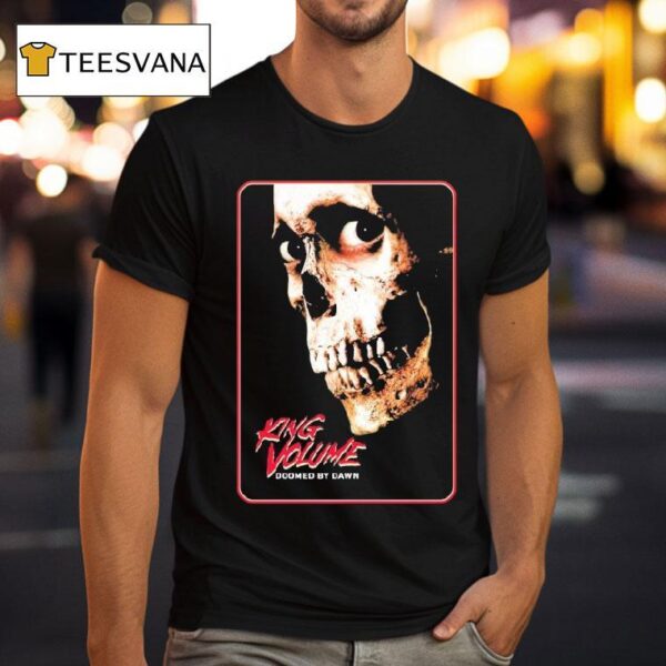 King Volume Doomed By Dawn T Shirt