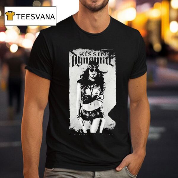 Kissin Dynamite Somebody S Gotta Do I T Shirt