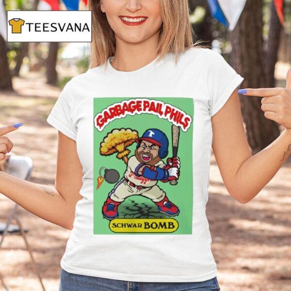 Kyle Schwarber Schwar Bomb Garbage Pail Phils Philadelphia Phillies T Shirt