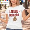 Labubu Is Belcebu T Shirt