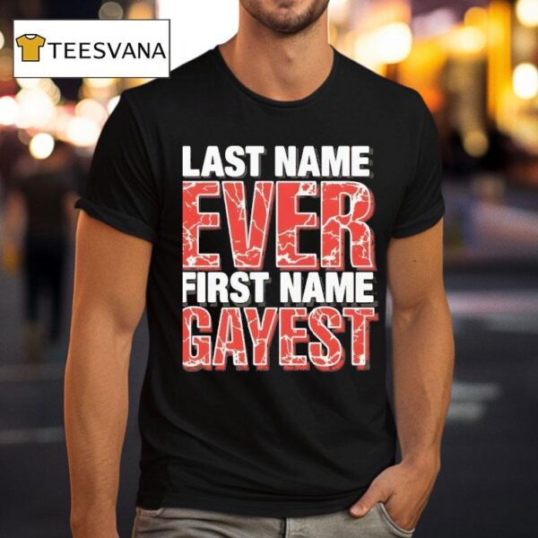 Last Name Ever First Name Gayes T Shirt