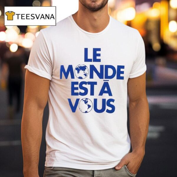 Le Monde Esta Vous T Shirt