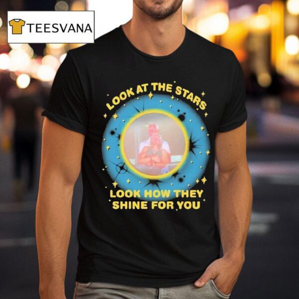 Look At The Stars Look How They Shine For You T Shirt