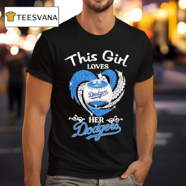 Los Angeles Dodgers This Girl Loves Her Diamond Hear T Shirt