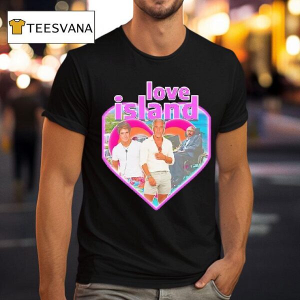 Love Island Stephen Hawking Jeffrey T Shirt