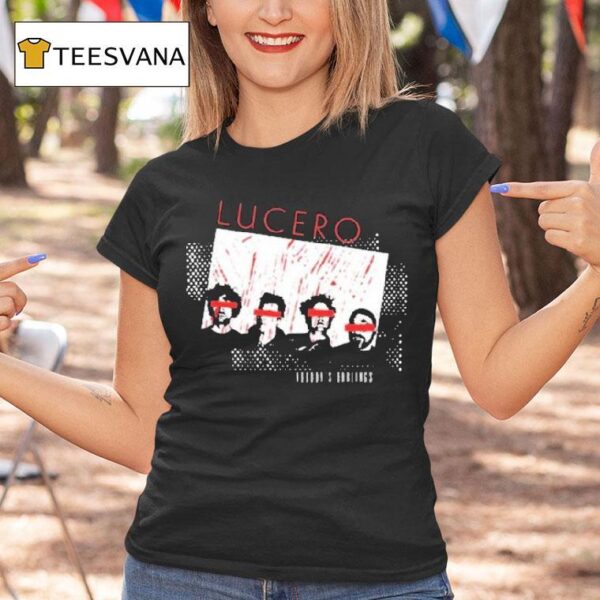 Lucero Nobody S Darlings Year Anniversary T Shirt