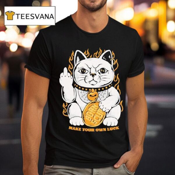 Make Your Own Luck Breaker Born Scum Cat Middle Finger T Shirt