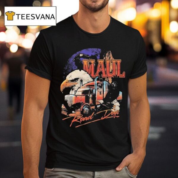 Maul In Life You Re Either A Lap Dog Or You Re A Road Dogs T Shirt