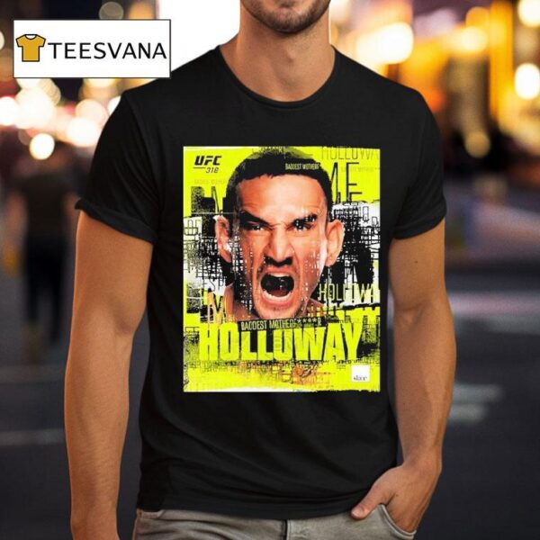 Max Holloway Baddest Mf Ufc Winner T Shirt