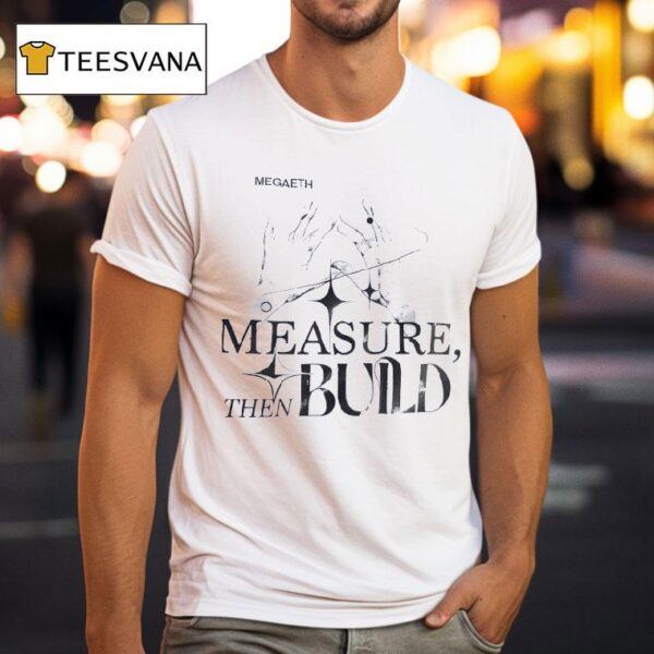 Megadeth Measure Then Build T Shirt