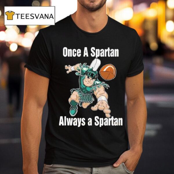 Michigan State Spartans Basketball One A Spartan Always A Spartan Masco T Shirt