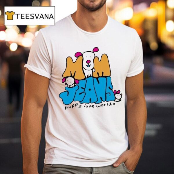 Mom Jeans Puppy Love World T Shirt