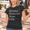 Mommy Mamacita Mom Esq T Shirt