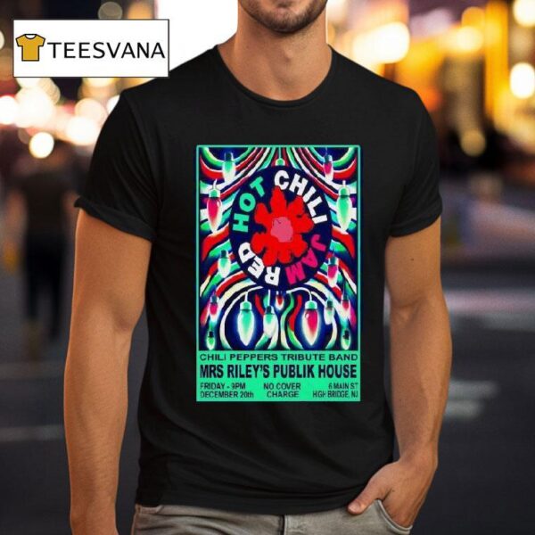 Mrs Riley S Pub Dec House Chili Peppers Tribute Band T Shirt
