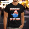 New York Mets I M Here For The Ice Cream T Shirt
