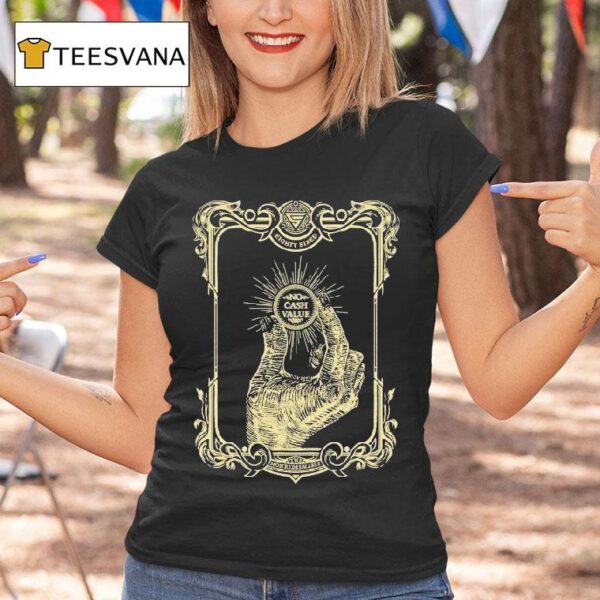 Non Redeemable Eighty Sixed No Cash Value The Non Redeemable T Shirt