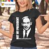 Not My President Alex Jones T Shirt