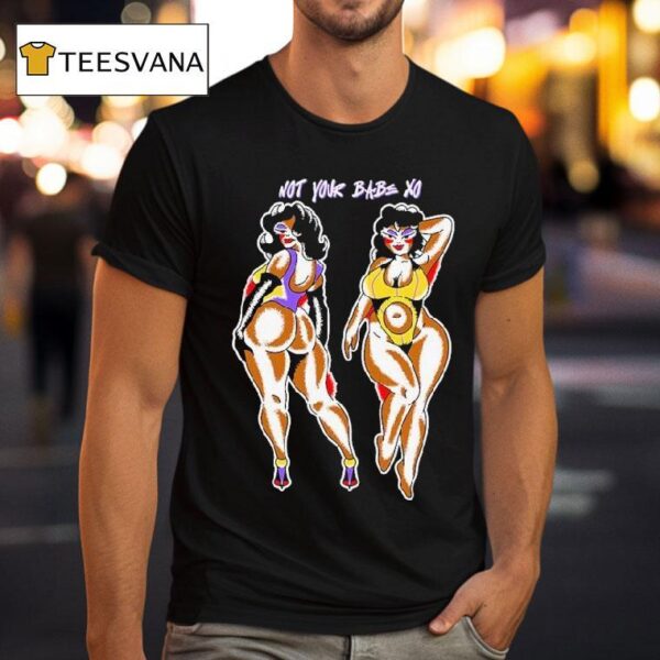 Not Your Babe Xo T Shirt