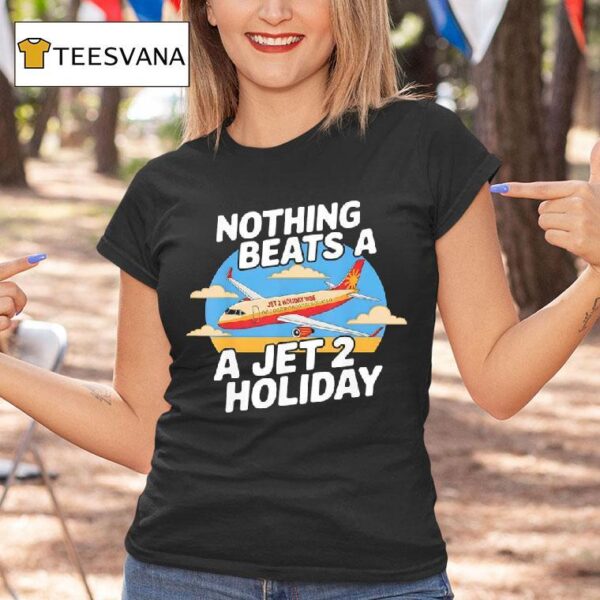 Nothing Beats A Jet Holiday T Shirt
