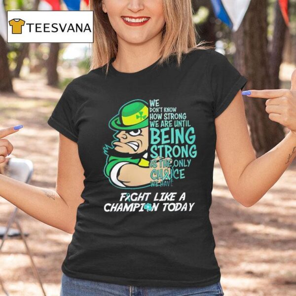 Notre Dame Fighting Irish Fight Like A Champion Today T Shirt