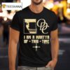 Odc I Am A Martyr Of This Time T Shirt
