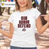 Ohio State Buckeyes Our Honor Defend T Shirt