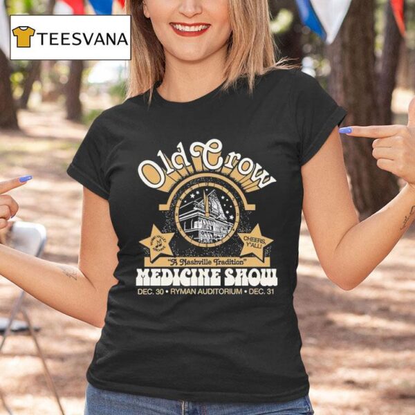 Old Crow Medicine Nye Shows At Ryman Auditorium On Dec T Shirt