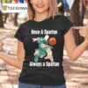 One A Spartan Always A Spartan Michigan State Spartans Basketball T Shirt