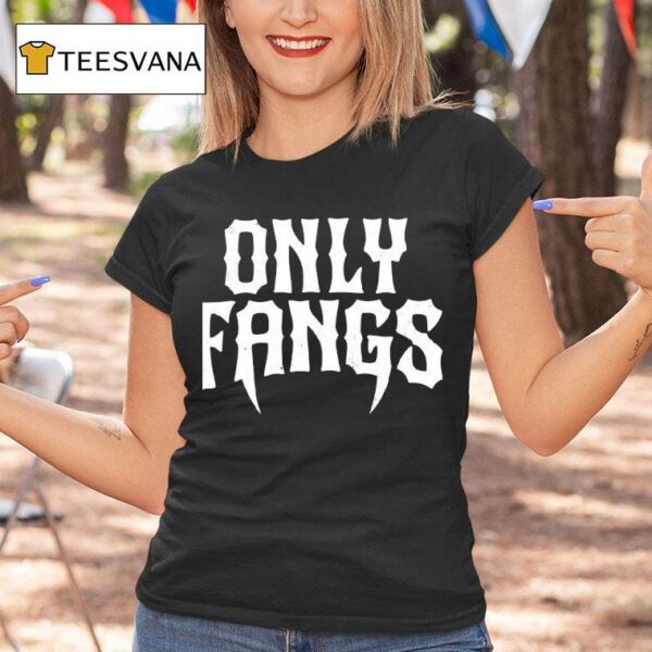 Only Fangs T Shirt