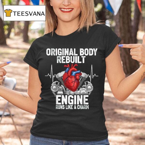 Original Body Rebuilt Engine Runs Like A Charm Open Hear T Shirt