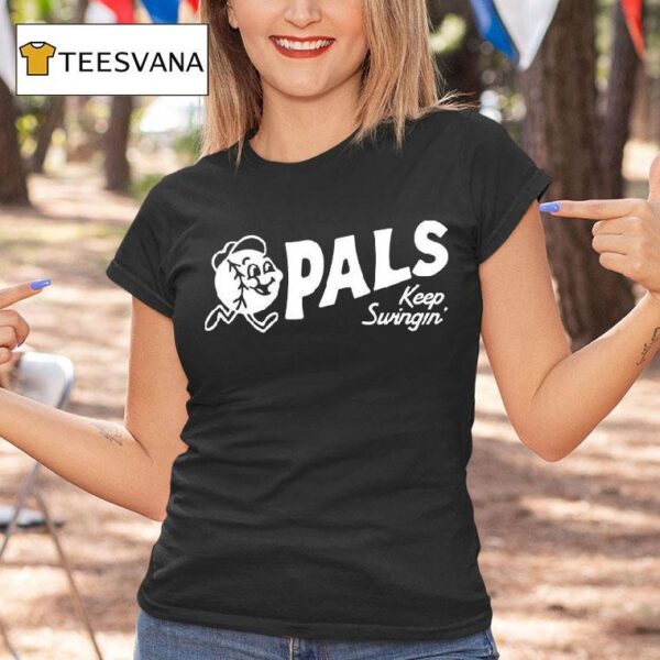 Pals Keep Swingin T Shirt