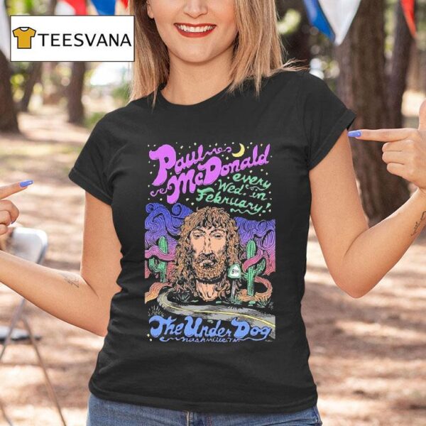 Paul Mcdonald Every Wed In February Live At The Underdog T Shirt