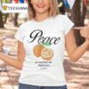 Peace Is The Fruit Of Positivity T Shirt