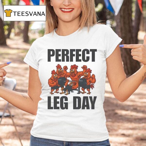 Perfect Leg Day Chicken T Shirt