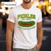 Pickles Are Great Until You Re In One T Shirt