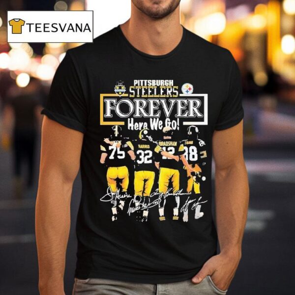 Pittsburgh Slers Forever Here We Go Signatures T Shirt