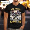 Pittsburgh Slers Yes I M Old But I Saw Back Back Super Bowl Champions T Shirt