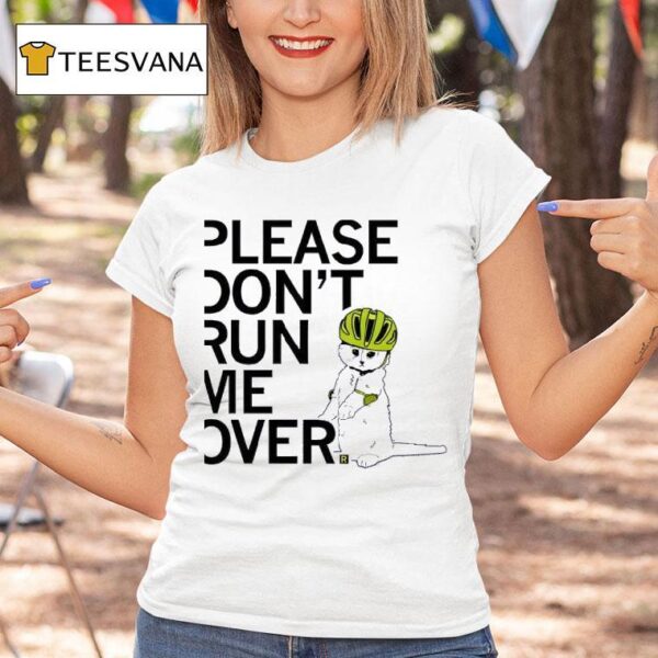 Please Don T Run Me Over Kids T Shirt