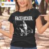 Praiseche Facefucker T Shirt
