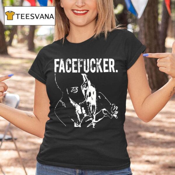 Praiseche Facefucker T Shirt