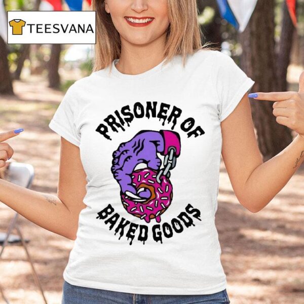Prisoner Of Baked Goods Donu T Shirt