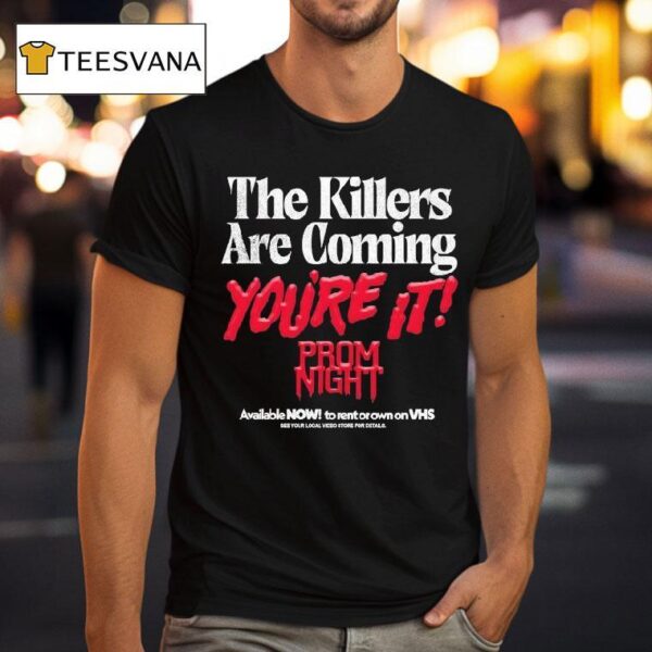Prom Night The Killers Are Coming You Re It Now On Videocassette Vhs T Shirt