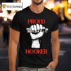 Proud Hooker T Shirt