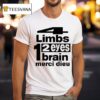 Punkandyo Limbs Eyes Brain Merci Dieu T Shirt