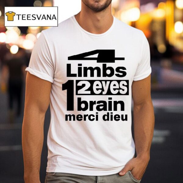 Punkandyo Limbs Eyes Brain Merci Dieu T Shirt