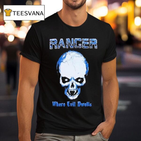Ranger Where Evil Dwells Skull T Shirt