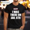 Raw I Was There On Jan Th T Shirt