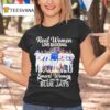 Real Women Love Baseball Smart Women Love The Toronto Blue Jays Signatures T Shirt