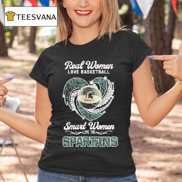 Real Women Love Basketball Smart Women Love The Michigan State Spartans Heart Diamond T Shirt